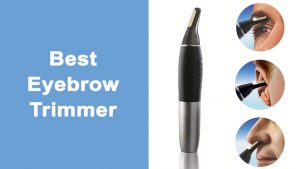 Best Eyebrow Trimmer